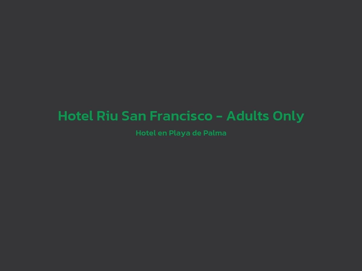 Vista principal de Hotel Riu San Francisco - Adults Only