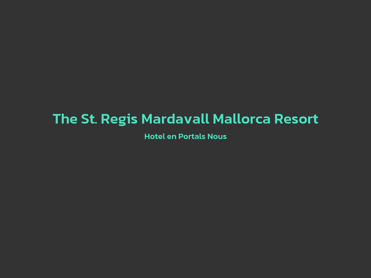 Vista principal de The St. Regis Mardavall Mallorca Resort