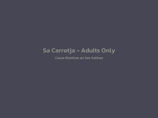 Casas Rústicas - Sa Carrotja - Adults Only