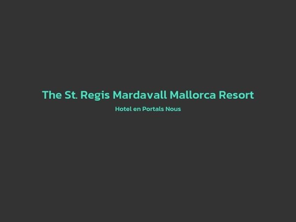 Hotel - The St. Regis Mardavall Mallorca Resort
